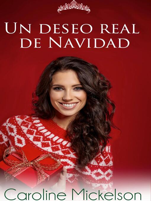 Title details for Un deseo real de Navidad by Caroline Mickelson - Available